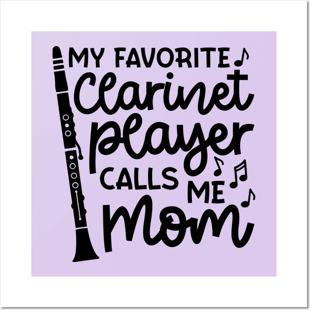 My Favorite Clarinet Players Calls Me Mom Marching Band Cute Funny Wall Art by GlimmerDesigns